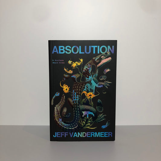 Absolution by Jeff VanderMeer (Uncorrected Prood, SC, VF)