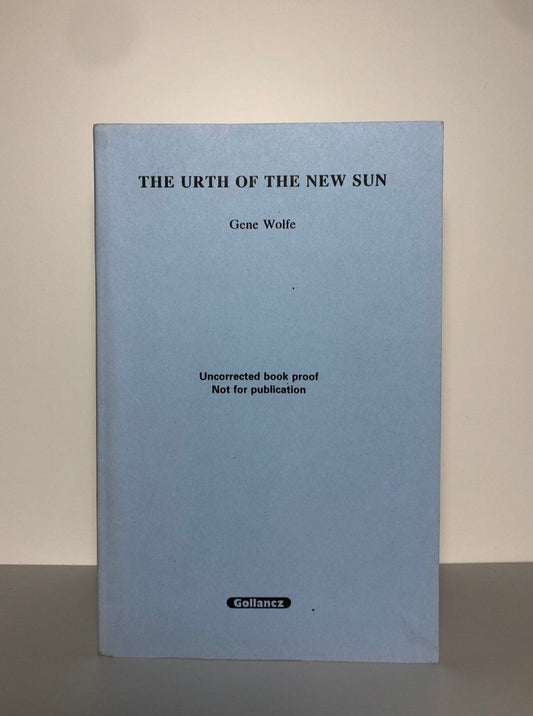 The Urth of the New Sun by Gene Wolfe (Uncorrected Proof, SC, NF)