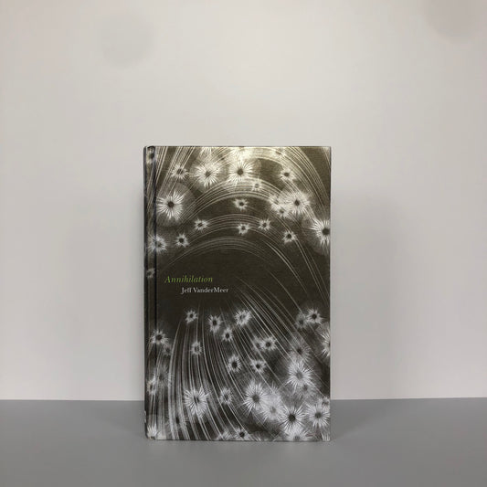 Annihilation by Jeff VanderMeer (First Edition, First Print, HC, F)