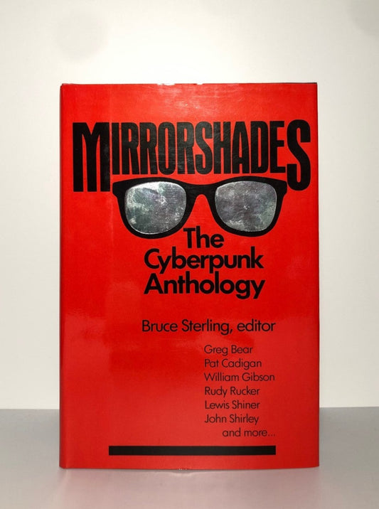 Mirrorshades The Cyberpunk Anthology edited by Bruce Sterling (First Edition, First Print, HC, F)