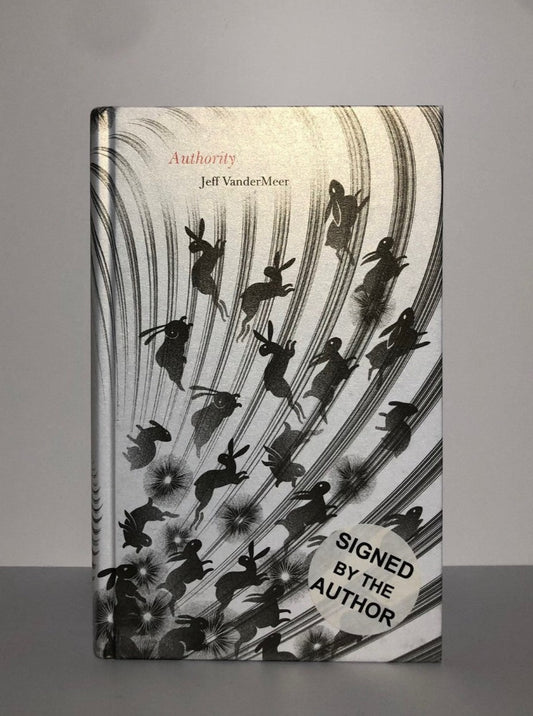 Authority by Jeff VanderMeer (First Edition, First Print, HC, Signed, F)